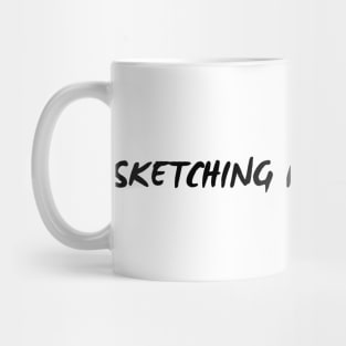 Sketching is My Religion Funny Quote Mug